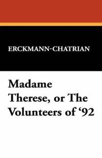 Madame Therese, or The Volunteers Of '92