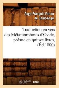 Traduction En Vers Des Métamorphoses d'Ovide, Poème En Quinze Livres, (Éd.1800) (Litterature)...