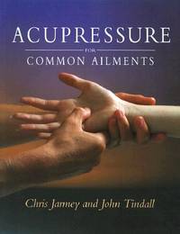 Acupressure For Common Ailments: A Gaia Original