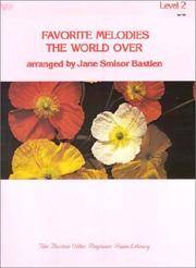 Favorite Melodies the World Over (Level 2 - WP38) (The Bastien Older Beginer