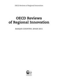 OECD reviews of regional innovation; Basque Country, Spain 2011. (OECD reviews of regional...