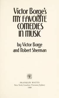 Victor Borge&#039;s My Favorite Comedies in Music de Victor Borge; Robert Sherman - 1980-01-01