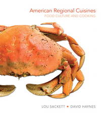 American Regional Cuisines: Food Culture and Cooking by Sackett, Lou; Haynes, David - 2011