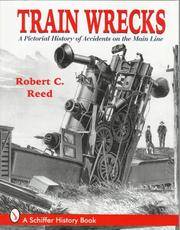 cover of Train Wrecks: A Pictorial History of Accidents on the Main Line