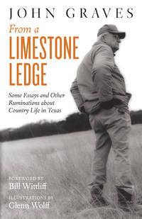 image of From a Limestone Ledge: Some Essays and Other Ruminations about Country Life in Texas