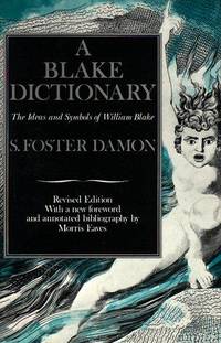 image of A Blake Dictionary: The Ideas and Symbols of William Blake