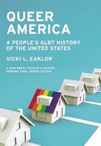 Queer America: A People's GLBT History of the United States (New Press People's History)