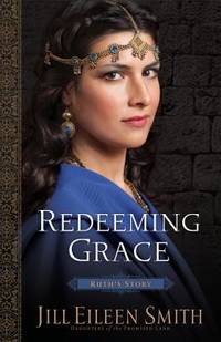 Redeeming Grace: Ruth's Story (Daughters of the Promised Land)