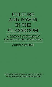 Culture and Power in the Classroom: A Critical Foundation for ...