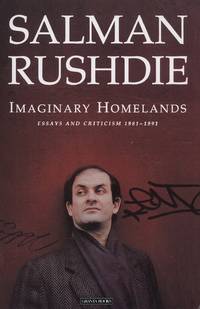 Imaginary Homelands : Essays and Criticism 1981-1991