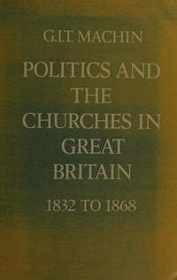 Politics and the Churches in Great Britain, 1832-1868