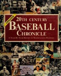 20th Century Baseball Chronicle: A Year-By-Year History of Major League Baseball: Updated Ed