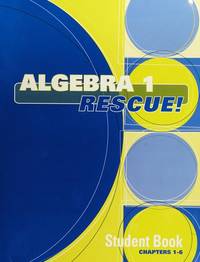 ALGEBRA 1 RESCUE! by a - 2004-01-01