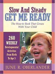 Slow and Steady Get Me Ready For Kindergarten: 260 Activities To Do With Your Child From Age 0 to...