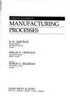 Manufacturing Processes, 8th Edition by B. H. Amstead; Phillip F. Ostwald; Myron L. Begeman - 1987-01-14