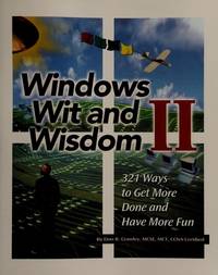WINDOWS WIT AND WISDOM II 321 Ways to Get More Done and Have More Fun
