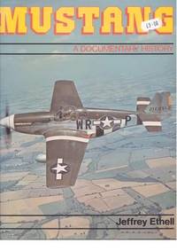 Mustang: A documentary history of the P-51