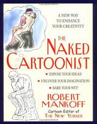 The Naked Cartoonist: A New Way to Enhance Your Creativity