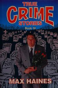 True Crime Stories : Book IV