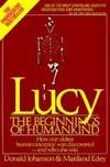 Lucy: The Beginnings of Humankind by Donald C. Johanson