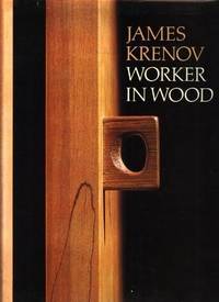 Worker in Wood by James Krenov - First Edition - 1981 - from SCIENTEK BOOKS (SKU: HC-2)