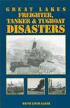 GREAT LAKES FREIGHTER, TANKER & TUGBOAT DISASTERS.