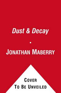 Dust &amp; Decay (2) (Rot &amp; Ruin) by Maberry, Jonathan - 2012-09-11