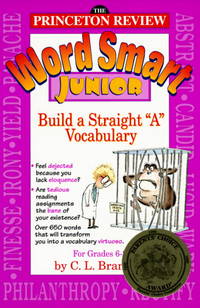 Word Smart Junior: How to Build a Straight &amp;quot;A&amp;quot; Vocabulary by C.L. Brantley