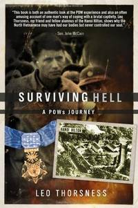 SURVIVNG HELL a Pow's Journey by LEO THORSNESS - FIRST EDITION - 2008 - from Gian Luigi Fine Books Inc. (SKU: 050228)