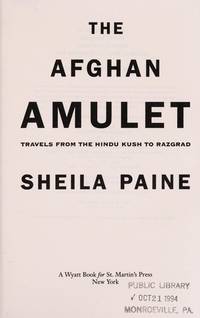 THE AFGHAN AMULET: Travels from the Hindu Kush to Razgrad