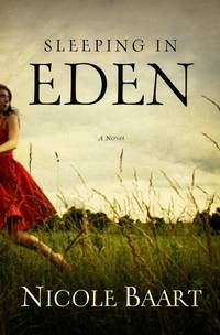 Sleeping in Eden: A Novel de Baart, Nicole - 2013-05-21