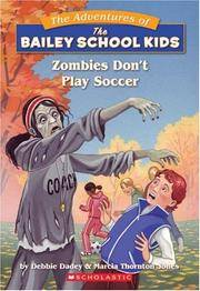 Zombies Don&#039;t Play Soccer by Marcia T. Jones Marcia Thornton Jones Debbie Dadey Marcia Thronton Jones