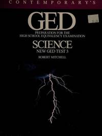 GED preparation for the high school equivalency examination: Science, new GED test 3 by Mitchell, Robert - 1992-01-01