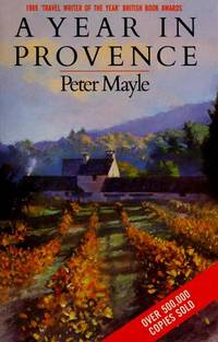 A Year in Provence (Roman) by Mayle, Peter [Autor] - 1990-04-12