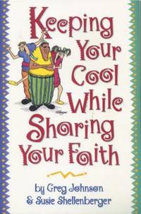 Keeping Your Cool while Sharing Your Faith