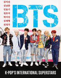 BTS: K-Pop's International Superstars