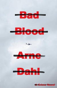 Bad Blood by Arne Dahl - 2013