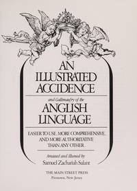 An Illustrated Accidence and Gallimaufry of the Anglish Linguage by Samuel Zachariah Salant - 1987-09