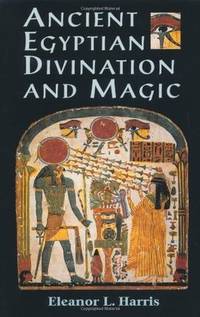 Ancient Egyptian Divination And Magic