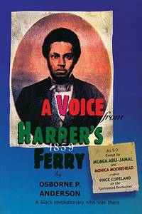 A Voice from Harper's Ferry, 1859: A Black revolutionary who was there