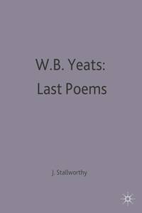 Yeats: Last Poems (Casebooks Series)