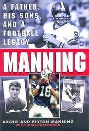 Manning A Father, His Sons and a Football Legacy