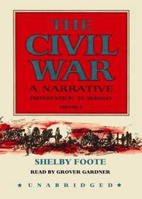 cover of The Civil War: A Narrative, Volume 2: Fredericksburg to Meridian