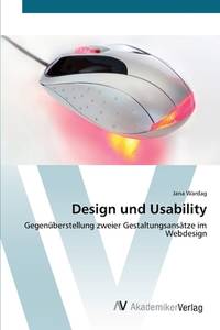 Design und Usability: Gegenüberstellung zweier Gestaltungsansätze im Webdesign (German Edition)