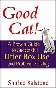 Good Cat!: A Proven Guide to Successful Litter Box Use and Problem Solving (Howell Cat Book of...