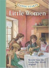 Classic StartsĀ®: Little Women (Classic StartsĀ® Series)