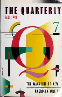 THE QUARTERLY-THE MAGAZZINE OF NEW AMERICAN WRITING NO.7. FALL 1988 by Lish, G. (Ed by) Dufresne Hempel Kohn Hickins Unger Drew Roach McKain Stein Stevens Miller Nace Schmitt Ligon Rogers Pendleton Richard Allen Glynn Howland Ispahani Leone Goldsmith Robinson Nicewonger Walker Perchik Kirby Harrison Depree Pyne Williams Etc - 1988