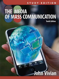 THE MEDIA OF MASS COMMUNICATION (TENTH EDITION) STUDY EDITION