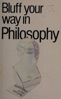 THE BLUFFER'S GUIDE TO PHILOSOPHY (BLUFFER'S GUIDES)