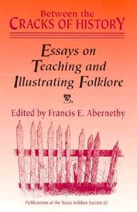 Between The Cracks Of History Essays On Teaching And Illustrating Folklore